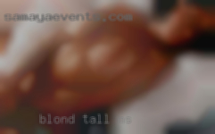 Blond, Tall, Thick, Fun, Bdsm in MS Preferred.