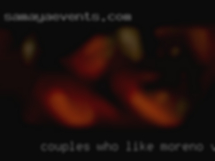 Couples who like to swap and/ or in Moreno Valley, CA watch.