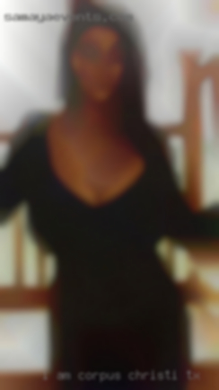 I am here to Corpus Christi, TX explore my desires.