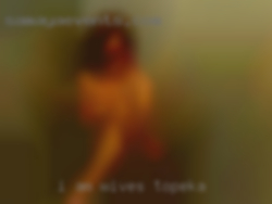 I am looking for fun wives Topeka without labels.