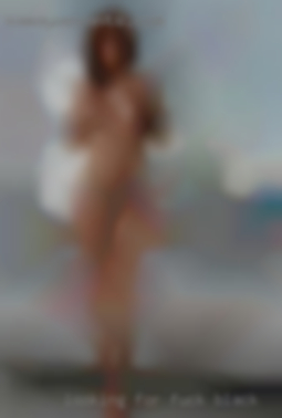 Looking for fun fuck black and companionship.